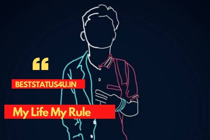 My Life My Rules Quotes (New Whatsapp Status for My Rule) Genuine Rule  Quotes