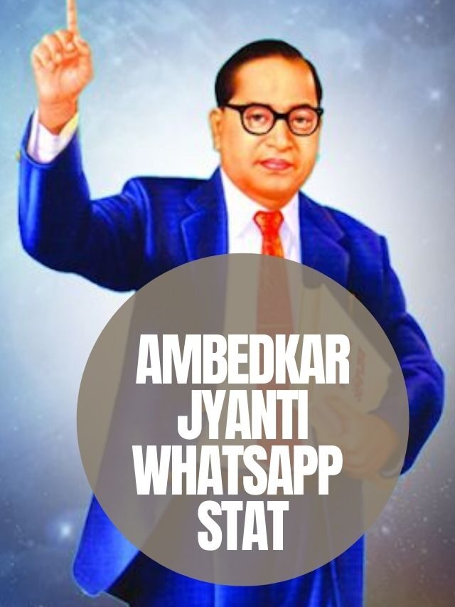 Ambedkar Jayanti Whatsapp Status – Quotes Wishes