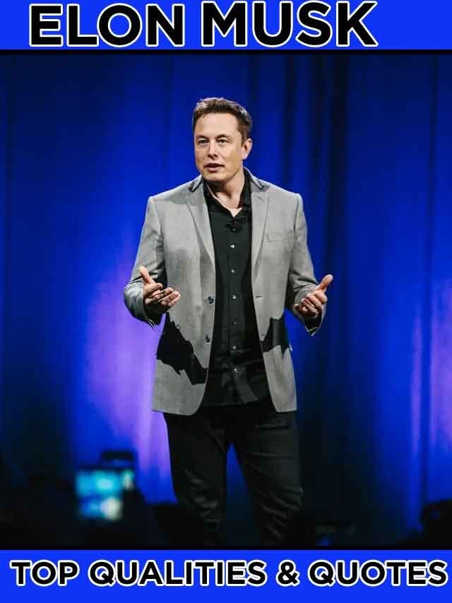 Top Best Elon Musk Qualities & Quotes